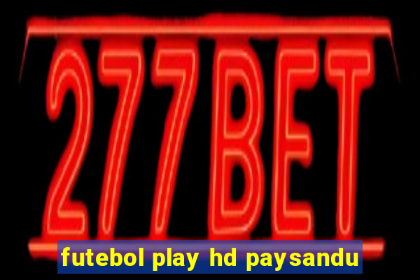 futebol play hd paysandu